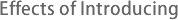 Effects of Introducing