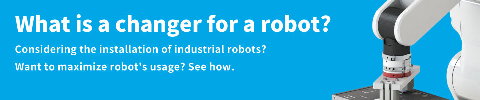 What is a changer for a robot?
